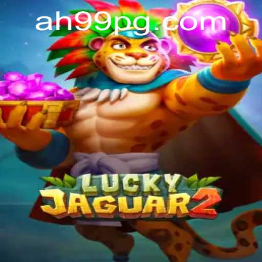 Exploring the Thrills of Luckyjaguar2: AH99